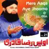 Mere Aaqa Aye Jhoomo, Vol. 21 album lyrics, reviews, download
