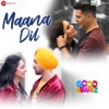 Maana Dil (From "Good Newwz") - Single
