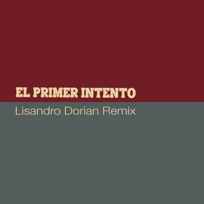 El Primer Intento (Lisandro Dorian Remix) - Single - Ramon Aragall