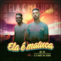 Ela É Maluca - Single - MC 2K Ela É Maluca - Single - MC 2K