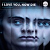 I Love You, Now Die (Original Motion Picture Soundtrack) artwork