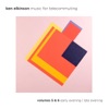 Music for Telecommuting, Vol. 5 & 6: Early Evening / Late Evening