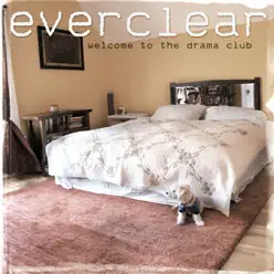 Welcome to the Drama Club - Everclear