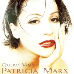Quero Mais - Patricia Marx