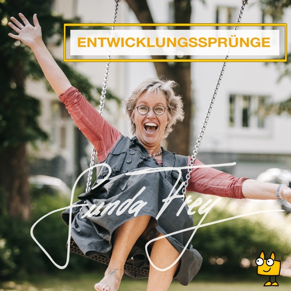 Entwicklungssprünge Der Podcast für alle Eltern, Pädagogen, Erzieher und Lehrer | Mit Gunda Frey