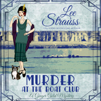 Lee Strauss - Murder at the Boat Club: Ginger Gold Mystery Series Book 9 artwork