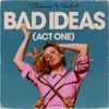 Bad Ideas (Act One) - EP