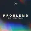 Stream & download Problems (Ship Wrek Remix) - Single