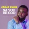 Na You Be God artwork