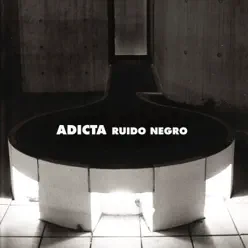 Ruido Negro - Single - Adicta