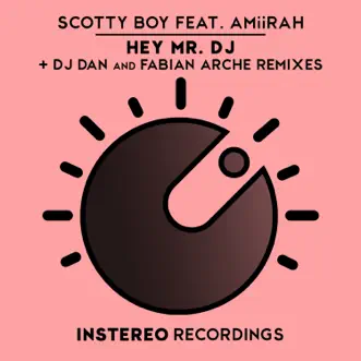 Hey Mr. DJ (Fabian Arche Remix) by Scotty Boy & Amiirah song reviws