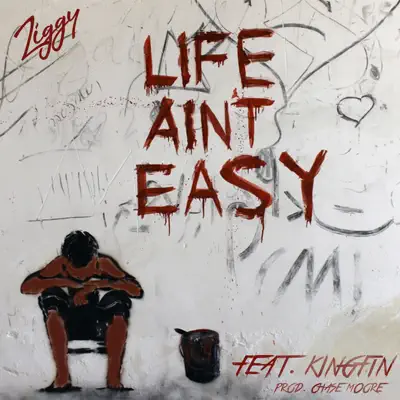 Life Ain't Easy (feat. Kingfin) - Single - Ziggy