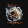 They Don't Love You Until You Doing Bad (feat. DGE Rob) - Single