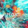 PÉGATE - Single album lyrics, reviews, download