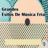 Grandes Éxitos de Música Fría