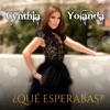 Cynthia Yolanda - ¿Qué Esperabas?