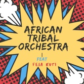 African Tribal Orchestra (feat. Fela Kuti) [Instrumental Version] artwork