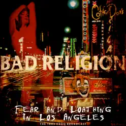 Fear and Loathing In Los Angeles (Live 1993) - Bad Religion