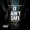 It Ain't Safe (feat. OMB Peezy) - Prezi & Bptheofficial lyrics