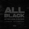 All Black (feat. Tynnelle & Ant Kan$cious) - Stephen Xavier lyrics