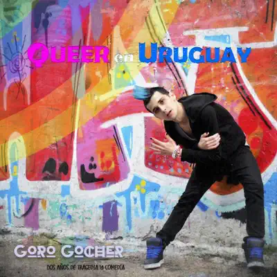 Queer en Uruguay - Goro Gocher Queer en Uruguay - Goro Gocher