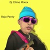 Dj Chino Mixxx - Baja Panty (feat. Ñengo Flow)