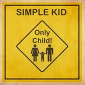 Simple Kid - The Only Child