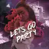 Let's Go Party - Single album lyrics, reviews, download