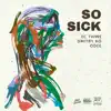 So Sick - Single album lyrics, reviews, download