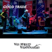 Wes McRaven and the Widow Makers - Good Trade