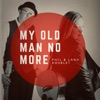 My Old Man No More - Single