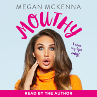 Megan McKenna - Mouthy - Unfiltered, Uncensored & Honest as Ever artwork