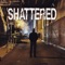 Shattered - Jake Kelley lyrics