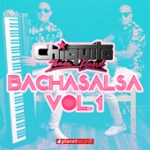 Chiquito Team Band - BachaSalsa Vol. 1