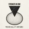 Strength In One (feat. Dirtwire) - Single album lyrics, reviews, download
