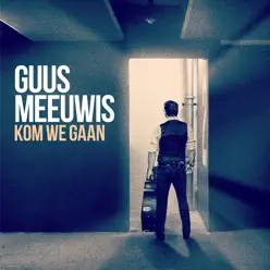 Kom We Gaan - Single - Guus Meeuwis Kom We Gaan - Single - Guus Meeuwis