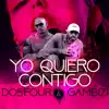 Yo Quiero Contigo - Single album lyrics, reviews, download