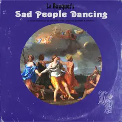 Sad People Dancing by La Bouquet & Olivver the Kid album reviews, ratings, credits