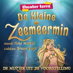 De Kleine Zeemeermin (De Muziek Uit de Voorstelling) by Fons Merkies, Laurens Goedhart & Theater Terra album reviews, ratings, credits
