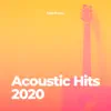 Acoustic Hits 2020 album lyrics, reviews, download