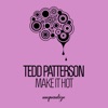 Tedd Patterson - Make It Hot (Dub)