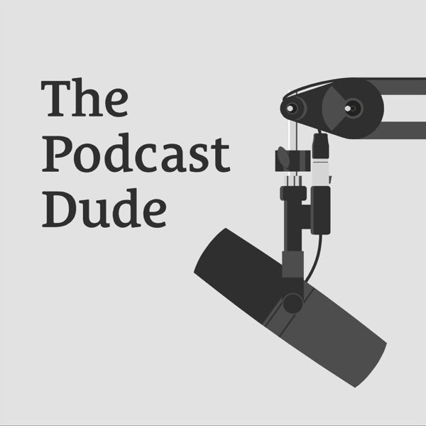 The Podcast Dude
