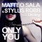 Only You (feat. Dhany) - Matteo Sala & Stylus Robb lyrics