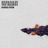 Acres Even - Separate