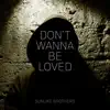 Stream & download Don't Wanna Be Loved - Single