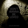 Don't Wanna Be Loved - Single