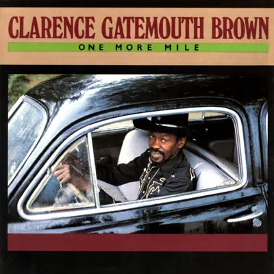 One More Mile - Clarence 'Gatemouth' Brown One More Mile - Clarence 'Gatemouth' Brown