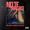 No Te Hagas (feat. Los Audio Kimikos) - Single album lyrics, reviews, download