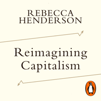 Rebecca Henderson - Reimagining Capitalism in a World on Fire artwork