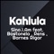 Kahlula (feat. Bostonela, Barnes Rigor & Rens) - Sino.I.Am lyrics